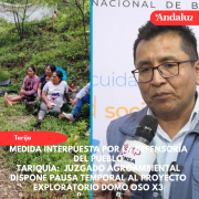 Tariquía:  Juzgado Agroambiental dispone pausa temporal al proyecto exploratorio DOMO OSO X3