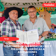 Gobernador entrega Decreto a FEGACHACO en sus Bodas de Oro y personerías jurídicas a asociaciones
