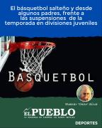 El básquetbol salteño y desde algunos padres, frente a las suspensiones de la temporada en divisiones juveniles ‣ Eleazar José Silva