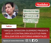 Tariquía: Senadora Guerrero presenta ante la Contraloría solicitud para realizar dos auditorías ambientales