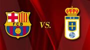 Barcelona vs. Real Oviedo: ¿a qué hora juegan y dónde ver el partido por fecha 21 de LaLiga?