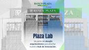 Banco Plaza desafía el ingenio de los futuros arquitectos con el Reto de Innovación abierta