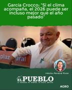 García Crocco: “Si el clima acompaña, el 2026 puede ser incluso mejor que el año pasado” ‣ Martin Ferreira Pinto