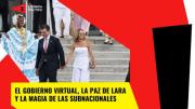 El gobierno virtual; la paz de Lara y la magia de las subnacionales