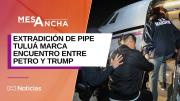 Extradición de Pipe Tuluá marca encuentro entre Petro y Trump en EE. UU.