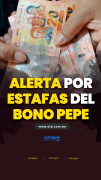 Alerta por estafas del Bono PEPE