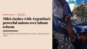 Financial Times califica a la reforma laboral de Javier Milei como “el mayor intento en décadas de limitar el poder sindical”