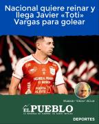 Nacional quiere reinar y llega Javier Toti Vargas para golear ‣ Eleazar José Silva
