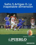 Salto 5 Artigas 0: La inapelable dimensión ‣ Eleazar José Silva