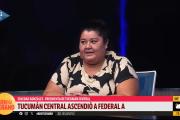 La presidenta de Tucumán Central habló sobre el desafío de jugar en el Federal A: Necesitamos mucha ayuda
