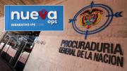 Procuraduría pide medidas de vigilancia sobre la Nueva EPS y un informe completo sobre su estado financiero