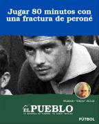 Jugar 80 minutos con una fractura de peroné ‣ Eleazar José Silva