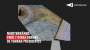 Mediterráneo: Perú y cómo tumbar presidentes