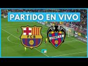 Ver partido gratis, Barcelona vs. Levante EN VIVO: transmisión en directo ESPN y Movistar LaLiga