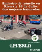 Siniestro de tránsito en Rivera y 18 de Julio: dos mujeres lesionadas ‣ El Pueblo Digital Uruguay