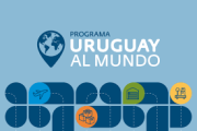 Uruguay al Mundo /Nuevo impulso para que más empresas uruguayas conquisten mercados internacionales