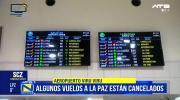 Cancelan vuelos a La Paz desde Santa Cruz y Cochabamba