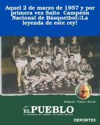 Aquel 2 de marzo de 1957 y por primera vez Salto Campeón Nacional de Básquetbol:¡La leyenda de este rey! ‣ Eleazar José Silva