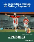 La encendida misión de Salto y Paysandú ‣ Eleazar José Silva