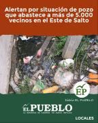 Alertan por pozo de agua que abastece a más de 5000 vecinos en Salto