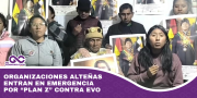 Organizaciones alteñas entran en emergencia por “Plan Z” contra Evo