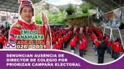 Denuncian ausencia de director de colegio por priorizar campaña electoral