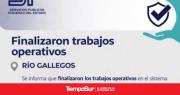 Finalizaron los trabajos operativos en el sistema hídrico de Río Gallegos