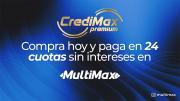 CrediMax Premium: Compra hoy y paga en 24 cuotas sin intereses en MultiMax