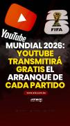 Mundial 2026: YouTube transmitirá gratis el arranque de cada partido
