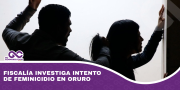 Fiscalía investiga intento de feminicidio en Oruro
