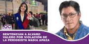 Sentencian a Álvaro Valero por violación de la periodista Nadia Apaza