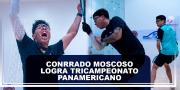 Conrrado Moscoso logra tricampeonato Panamericano