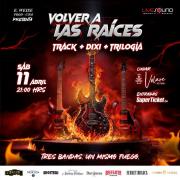 GRAN ENCUENTRO VOLVER A LAS RAÍCES DEL ROCK: Con TRILOGÍA, DIXI y TRACK, Sábado 11 en Volare
