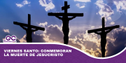 Viernes Santo: conmemoran la muerte de Jesucristo