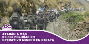 Atacan a más de 300 policías en operativo minero en Sorata