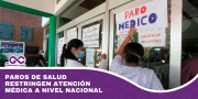 Paros de salud restringen atención médica a nivel nacional