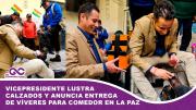 Vicepresidente lustra calzados y anuncia entrega de víveres para comedor en La Paz