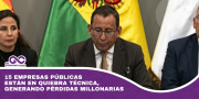 15 empresas públicas están en quiebra técnica, generando pérdidas millonarias