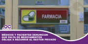 Médicos y pacientes denuncian que falta de medicamentos obliga a recurrir al sector privado