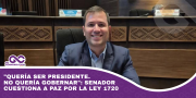 Quería ser Presidente. No quería gobernar: senador cuestiona a Paz por la Ley 1720