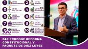 Paz propone reforma constitucional y paquete de diez leyes