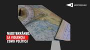 Mediterráneo: La violencia como política de shock