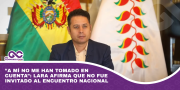 ”A mí no me han tomado en cuenta”: Lara afirma que no fue invitado al encuentro nacional
