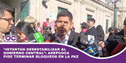 “Intentan desestabilizar al gobierno central”: Adepcoca pide terminar bloqueos en La Paz