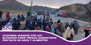 Choferes varados por los bloqueos piden tregua humanitaria por falta de agua y alimentos