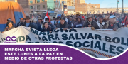 Marcha evista llega este lunes a La Paz en medio de otras protestas