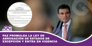 Paz promulga la Ley de abrogación de Estados de Excepción y entra en vigencia