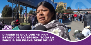 Dirigente dice que “si hay estado de excepción, toda la familia boliviana debe salir”