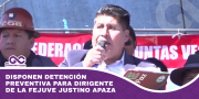 Disponen detención preventiva para dirigente de la Fejuve Justino Apaza