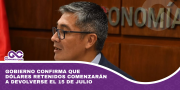 Gobierno confirma que dólares retenidos comenzarán a devolverse el 15 de julio
